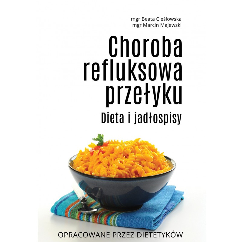 Choroba refluksowa przełyku. Dieta i jadłospisy (książka)